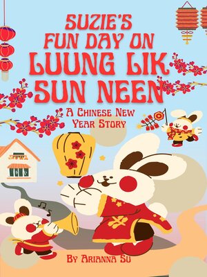 cover image of Suzie's Fun Day On Luung Lik Sun Neen--A Chinese New Year Story